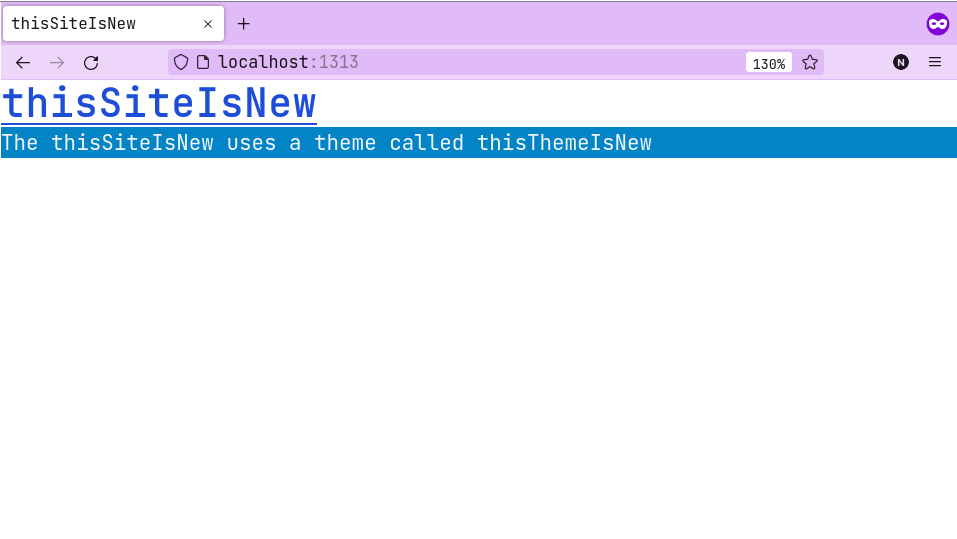 A webpage with the heading thisSiteIsNew and a paragraph which says The thisSiteIsNew uses a theme called thisThemeIsNew